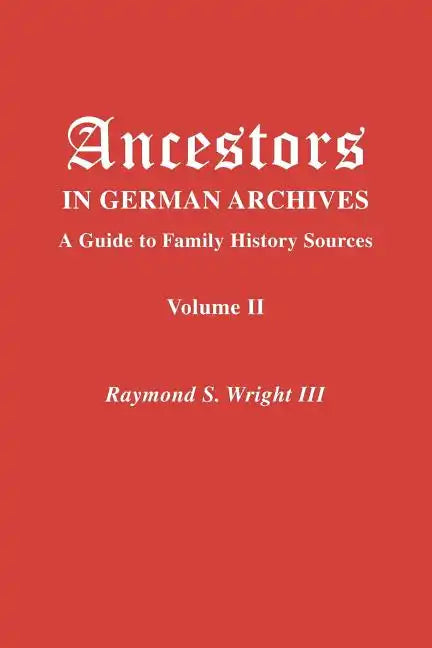 Ancestors in German Archives. Volume II - Paperback