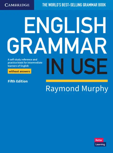 English Grammar in Use Book Without Answers: A Self-Study Reference and Practice Book for Intermediate Learners of English - Paperback