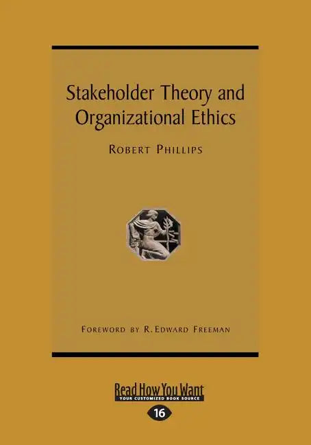 Stakeholder Theory and Organizational Ethics (Large Print 16pt) - Paperback