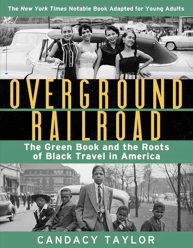 Overground Railroad (the Young Adult Adaptation): The Green Book and the Roots of Black Travel in America - Hardcover