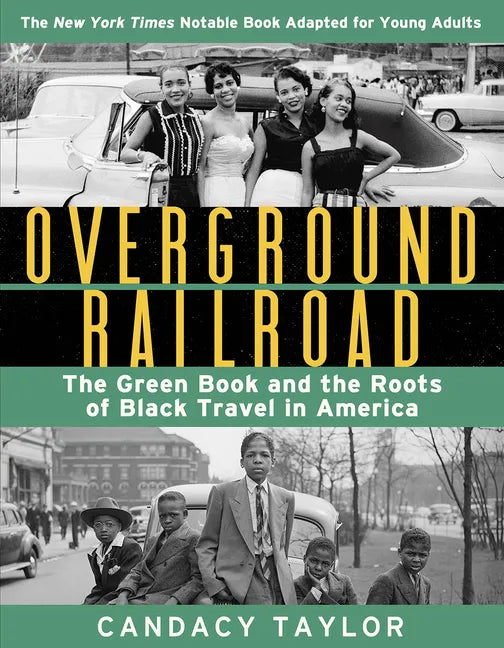 Overground Railroad (the Young Adult Adaptation): The Green Book and the Roots of Black Travel in America - Hardcover