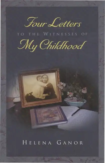 Four Letters to the Witnesses of My Childhood - Hardcover