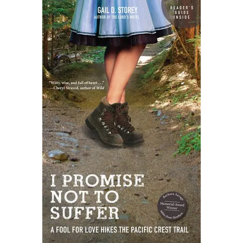 I Promise Not to Suffer: A Fool for Love Hikes the Pacific Crest Trail - Paperback