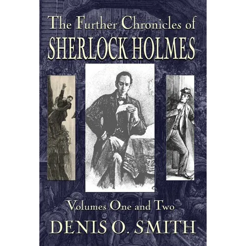 The Further Chronicles of Sherlock Holmes - Volumes 1 and 2 - Hardcover
