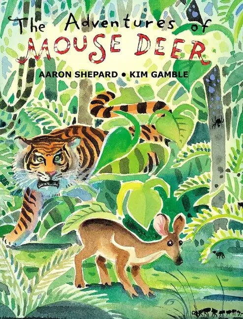 The Adventures of Mouse Deer: Favorite Folk Tales of Southeast Asia - Hardcover