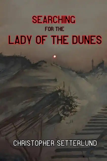Searching for the Lady of the Dunes - Paperback