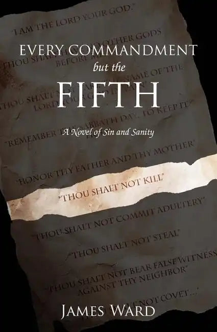 Every Commandment but the Fifth: A novel of sin and sanity - Paperback