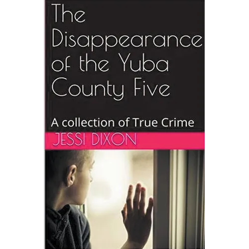 The Disappearance of the Yuba County Five - Paperback