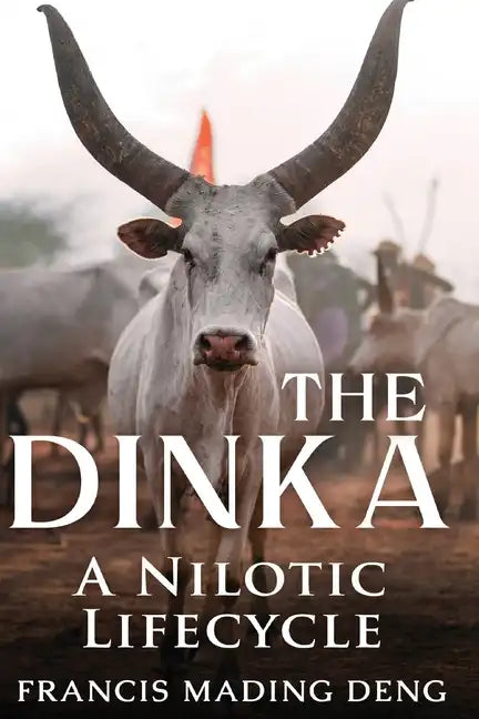 The Dinka A Nilotic of Lifecyle - Paperback