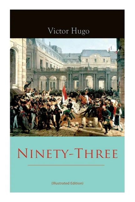 Ninety-Three (Illustrated Edition) - Paperback