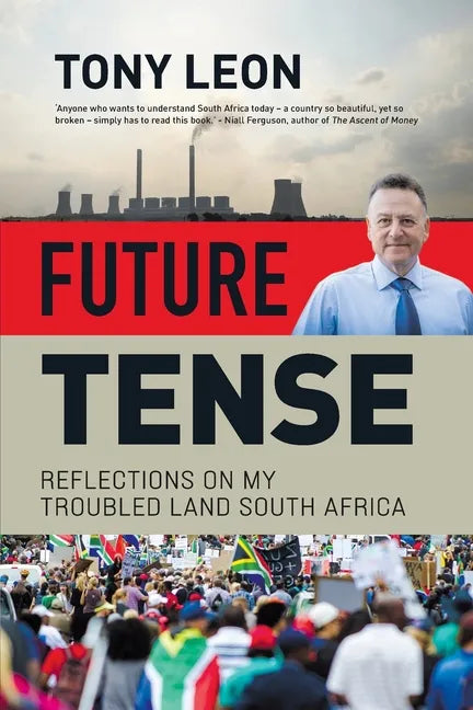 FUTURE TENSE - Reflections on My Troubled Land South Africa - Paperback