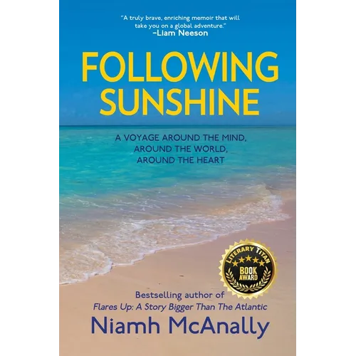 Following Sunshine: A Voyage Around the Mind, Around the World, Around the Heart - Paperback