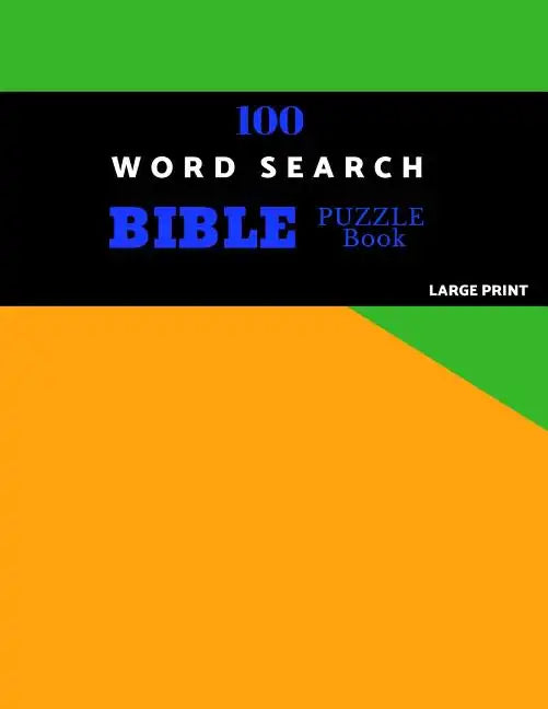 100 Word Search Bible Puzzle Book Large Print: Brain Challenging Bible Puzzles For Hours Of Fun - Paperback