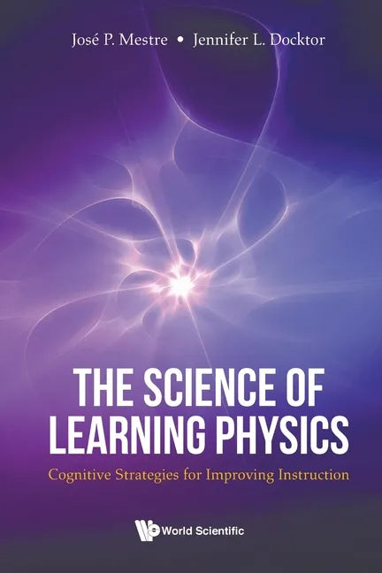 Science of Learning Physics, The: Cognitive Strategies for Improving Instruction - Paperback