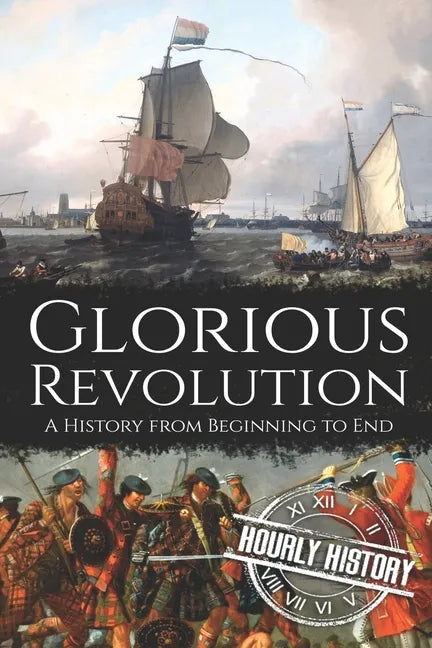 Glorious Revolution: A History from Beginning to End - Paperback