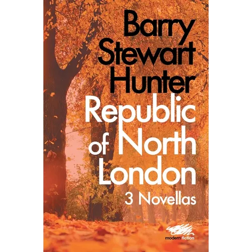 Republic of North London: 3 Novellas - Paperback