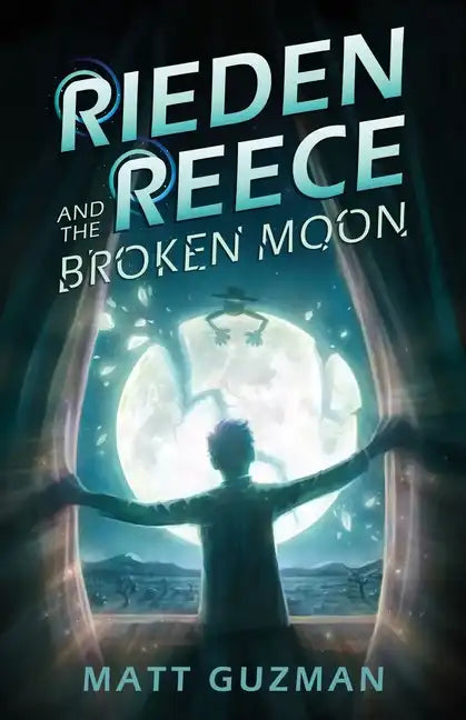 Rieden Reece and the Broken Moon: A Middle-Grade Sci-Fi Adventure - Paperback