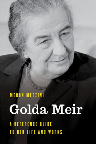 Golda Meir: A Reference Guide to Her Life and Works - Hardcover