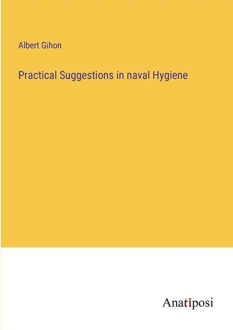 Practical Suggestions in naval Hygiene - Paperback