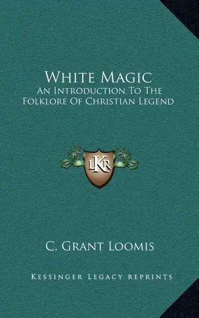 White Magic: An Introduction to the Folklore of Christian Legend - Hardcover