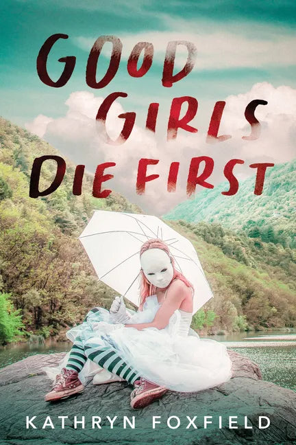 Good Girls Die First - Paperback
