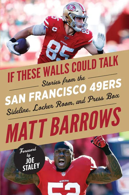 If These Walls Could Talk: San Francisco 49ers: Stories from the San Francisco 49ers Sideline, Locker Room, and Press Box - Paperback