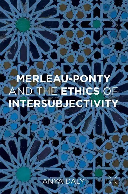 Merleau-Ponty and the Ethics of Intersubjectivity - Hardcover