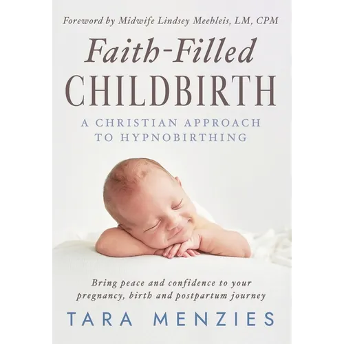 Faith-Filled Childbirth - Hardcover