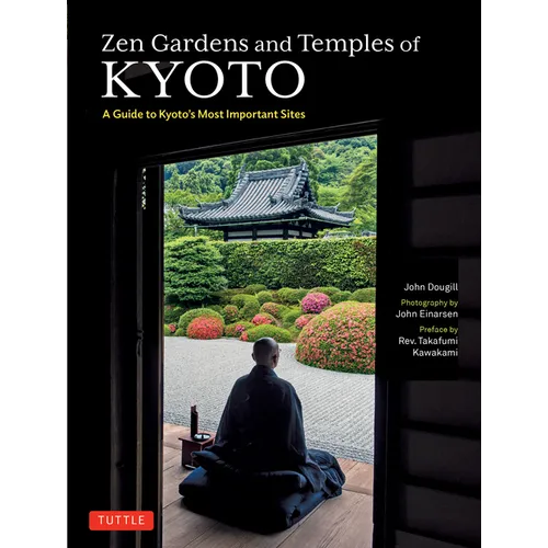 Zen Gardens and Temples of Kyoto: A Guide to Kyoto's Most Important Sites - Paperback