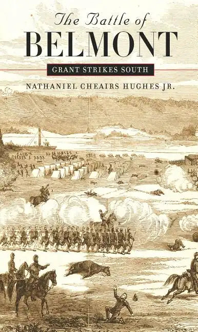 The Battle of Belmont: Grant Strikes South - Paperback