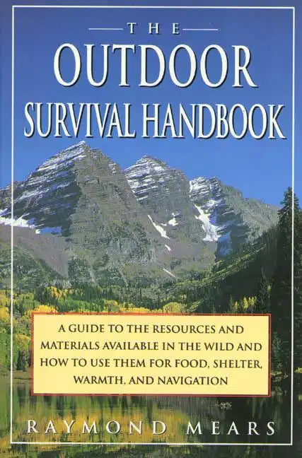 The Outdoor Survival Handbook: A Guide to the Resources & Material Available in the Wild & How to Use Them for Food, Shelter, Warmth, & Navigation - Paperback