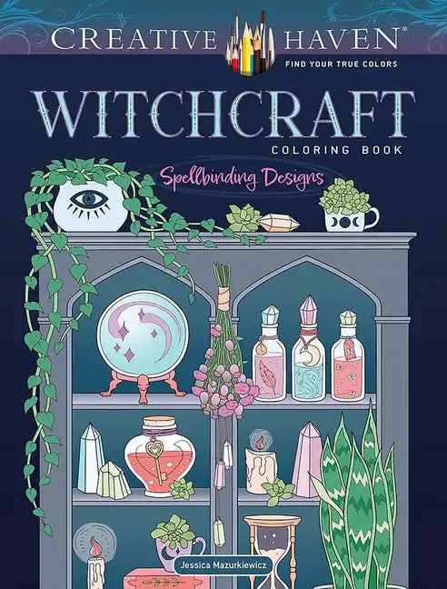 Creative Haven Witchcraft Coloring Book: Spellbinding Designs - Paperback