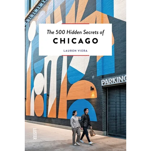 The 500 Hidden Secrets of Chicago - Paperback