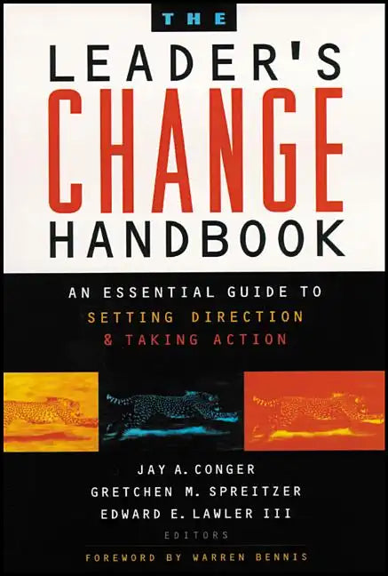 The Leader's Change Handbook: An Essential Guide to Setting Direction and Taking Action - Paperback