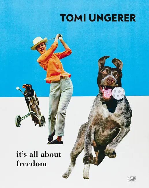 Tomi Ungerer: It's All about Freedom - Paperback