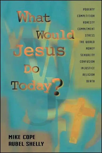 What Would Jesus Do Today - Paperback
