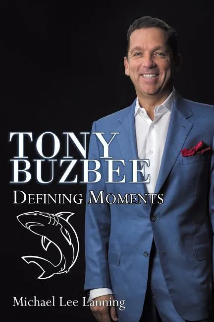 Tony Buzbee: Defining Moments - Paperback