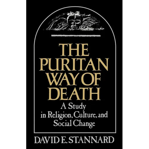 The Puritan Way of Death: A Study in Religion, Culture, and Social Change - Paperback