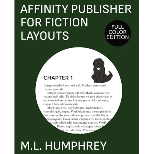 Affinity Publisher for Fiction Layouts: Full-Color Edition - Paperback