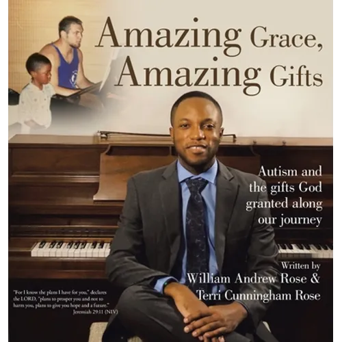 Amazing Grace, Amazing Gifts: Autism and the Gifts God Granted Along Our Journey - Hardcover