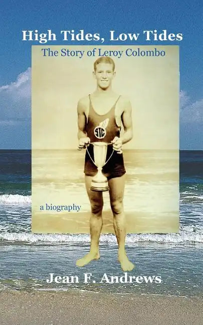 High Tides, Low Tides the Story of Leroy Colombo - Paperback