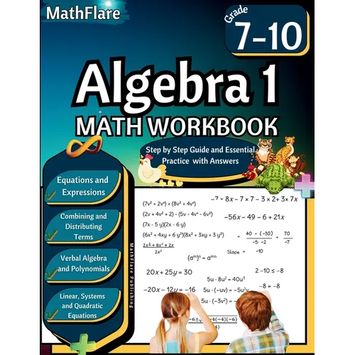 Algebra 1 Workbook 7th to 10th Grade: Grade 7-10 Algebra 1 Workbook, Solving and Simplifying Equations and Expressions, System of Equations, Polynomia - Paperback