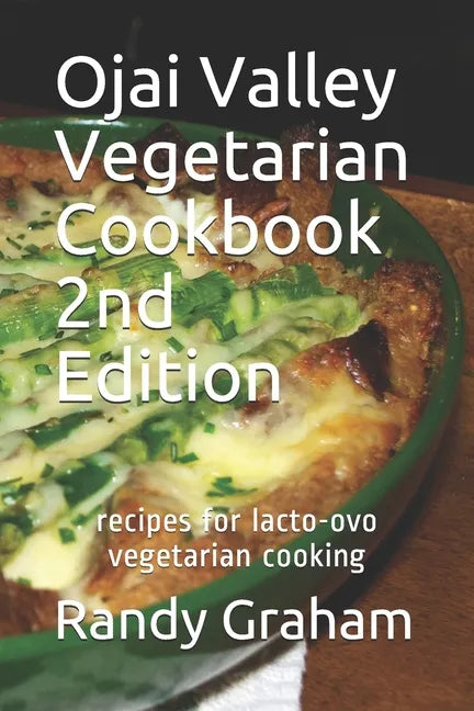 Ojai Valley Vegetarian Cookbook - 2nd Edition: recipes for lacto-ovo vegetarian cooking - Paperback