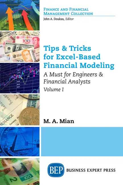 Tips & Tricks for Excel-Based Financial Modeling, Volume I: A Must for Engineers & Financial Analysts - Paperback