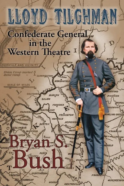Lloyd Tilghman Confederate General in the Western Theatre: Confederate General in the Western Theatre - Paperback