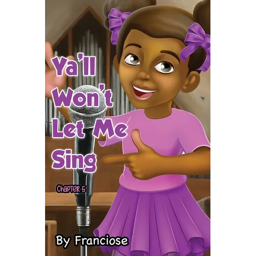 Ya'll Won't Let Me Sing: Chapter Five - Paperback