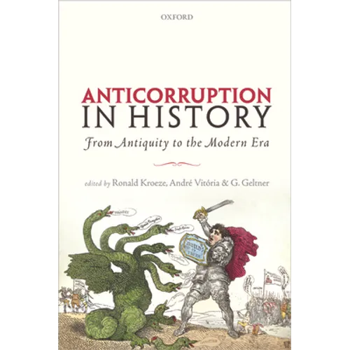 Anticorruption in History: From Antiquity to the Modern Era - Paperback