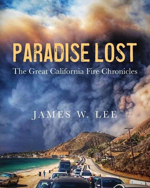 Paradise Lost The Great California Fire Chronicles - Paperback