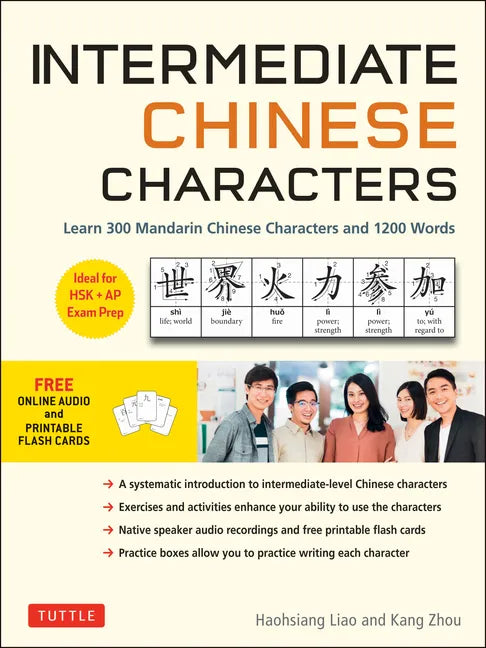 Intermediate Chinese Characters: Learn 300 Mandarin Characters and 1200 Words (Free Online Audio and Printable Flash Cards) Ideal for Hsk + AP Exam Pr - Paperback