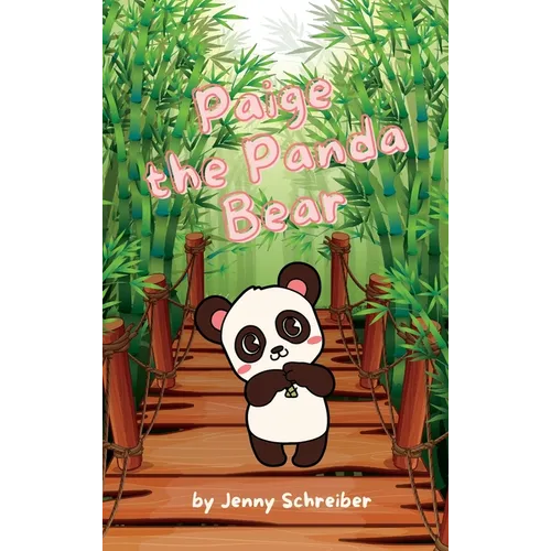 Paige the Panda Bear: Beginner Reader, the Adorable World of Giant Pandas with Engaging Animal Facts - Hardcover
